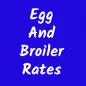 Egg and Broiler Rates.