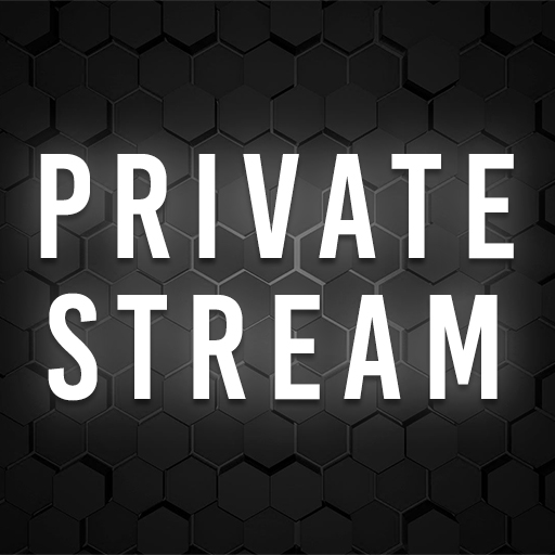 Private Stream