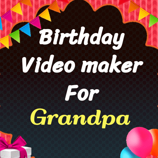 Happy birthday video maker for Grandpa