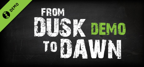 From Dusk To Dawn Demo