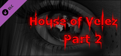 House of Velez - Part 2