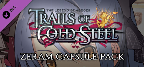 The Legend of Heroes: Trails of Cold Steel - Zeram Capsule Pack