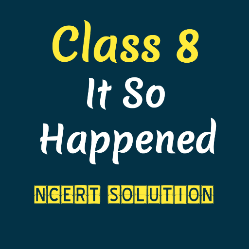 Class 8 English It So Happened