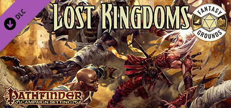 Fantasy Grounds - Pathfinder RPG - Campaign Setting: Lost Kingdoms