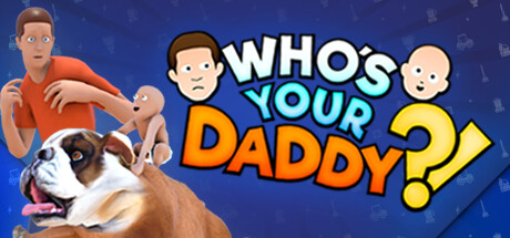 Who's Your Daddy?!