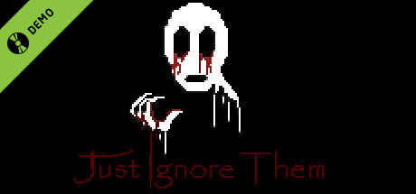 Just Ignore Them Demo