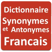 Dictionnaire Synonymes et Antonymes