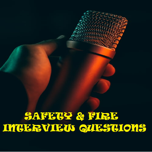 Safety and Fire Interview Ques