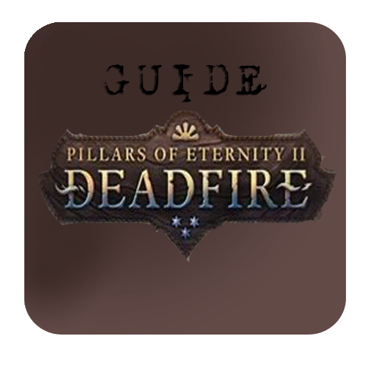 Pillars Of Eternity 2 Deadfire Game Guide