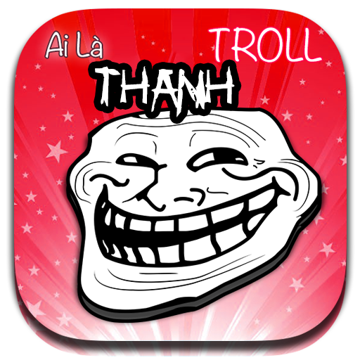 Ai la thanh troll moi nhat