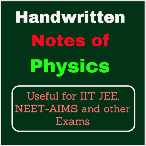 Handwritten Notes of Physics for NEET and JEE