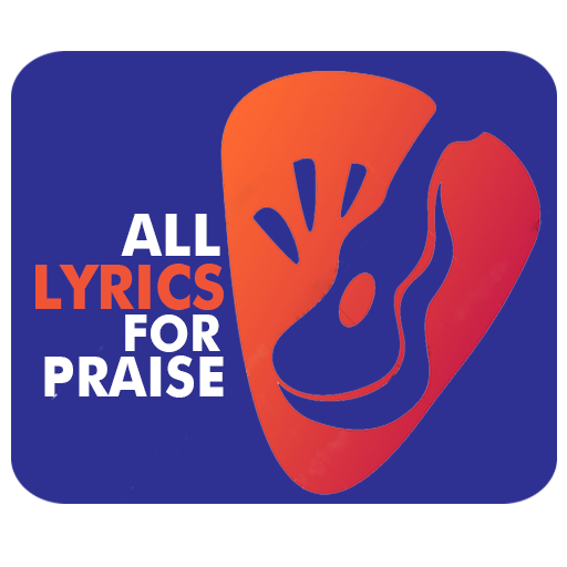 Lyrics for Praise: christian s