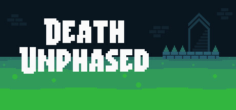 Death Unphased Playtest