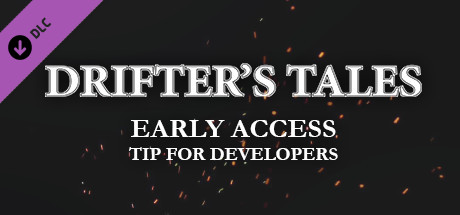 Drifter's Tales - Early Access tip for developers