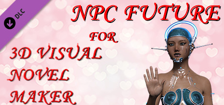 NPC Future for 3D Visual Novel Maker