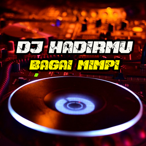 DJ Hadirmu Bagai Mimpi