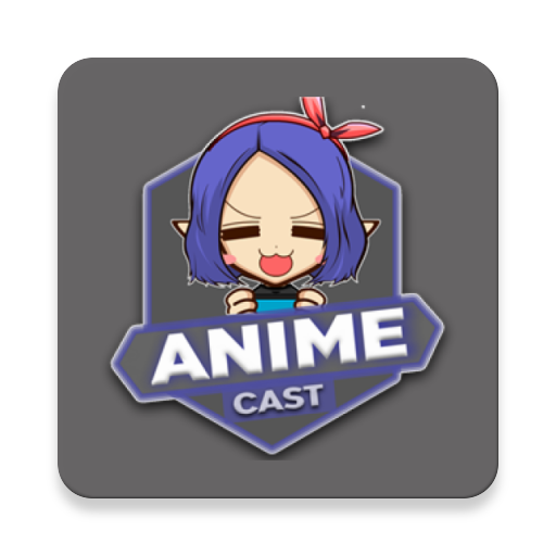 AnimeCast - Anime Cast