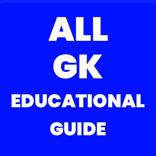 All GK Educational Guide
