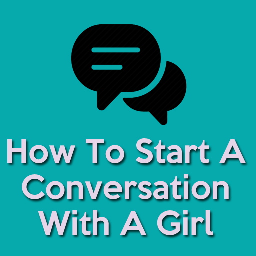 How To Start A Conversation Wi