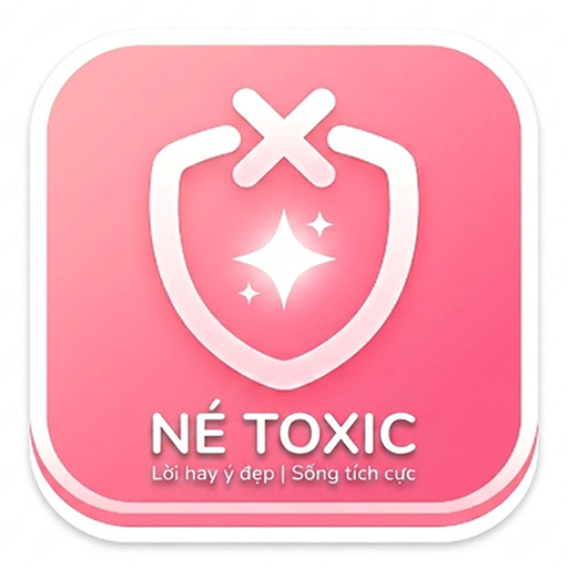 Né Toxic - Lời Hay Ý Đẹp