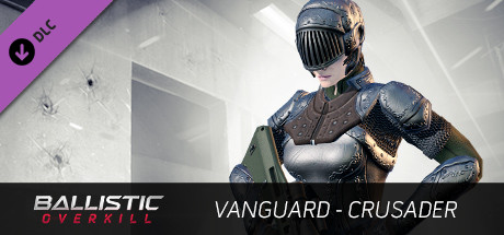 Ballistic Overkill - Vanguard: Crusader