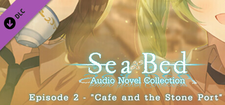 SeaBed Audio Novel Collection - Episode 2 - "Cafe and the Stone Port"