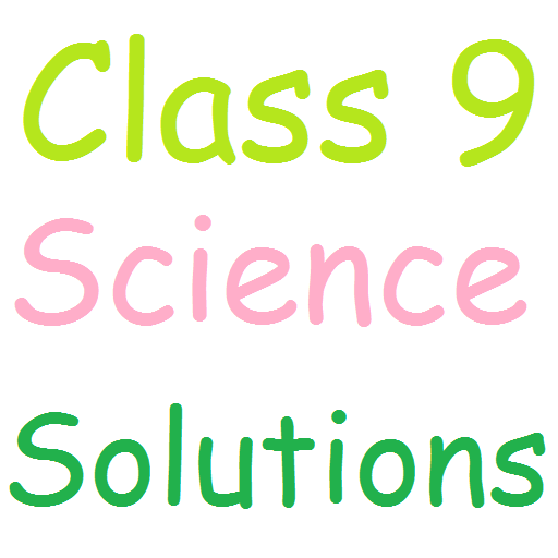 Class 9 Science Solutions