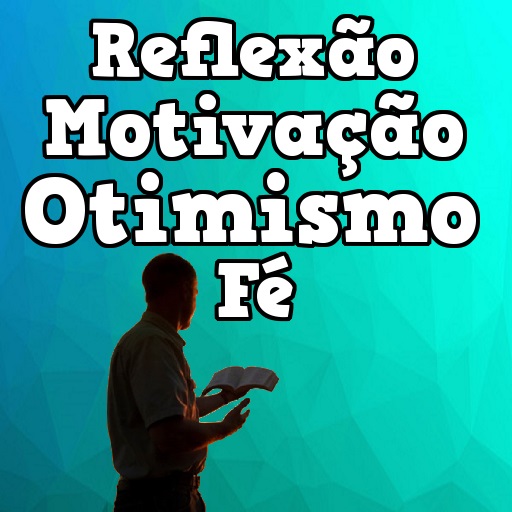 Reflexão, Motivação e Fé