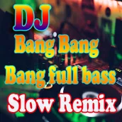 DJ Bang Bang Bang Slow Remix F