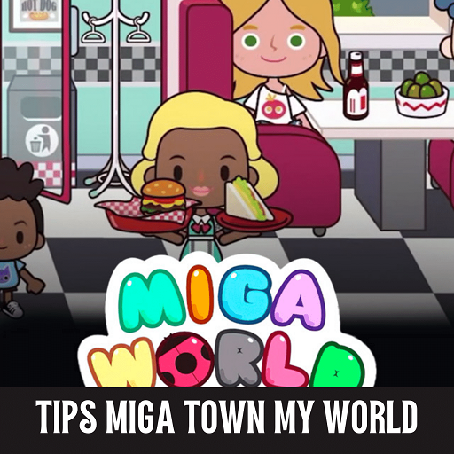 Tips Miga Town My World