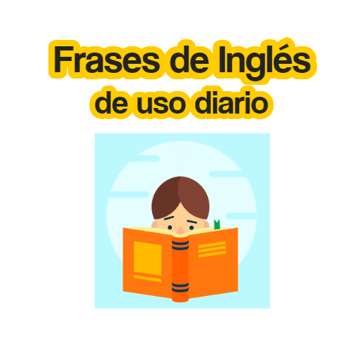 Frases en Inglés de Uso Diario