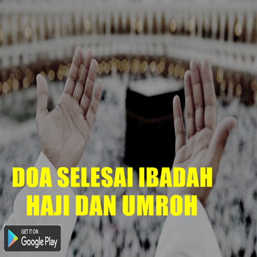 DOA SELESAI IBADAH HAJI DAN UMROH