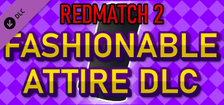 Redmatch 2 - Fashionable Attire DLC