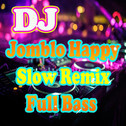 DJ Jomblo Happy Slow Remix Full Bass