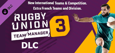 Rugby Union Team Manager 3 DLC “The International Teams and Competitions. Plus extra French Teams an