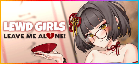 Lewd Girls, Leave Me Alone! I Just Want to Play Video Games and Watch Anime! - Hentai Edition