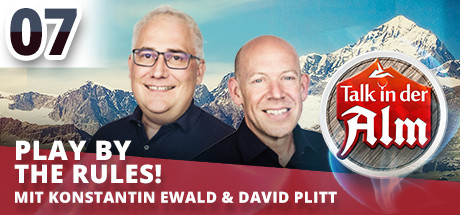 Talk in der Alm: #07.1 Play by the rules II