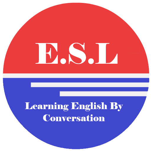 ESL Learning English by Conversations