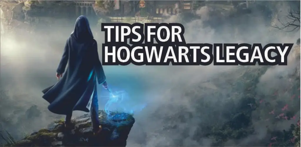 Hogwarts Legacy Tips
