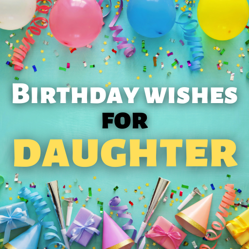 Birthday wishes for daughter