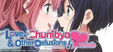 Love, Chunibyo & Other Delusions! -Heart Throb-