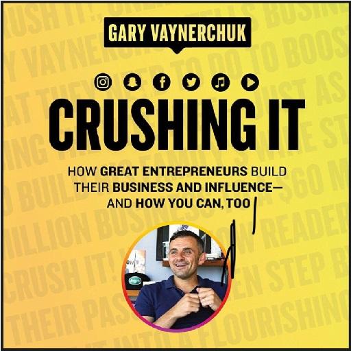 Crushing It - Gary Vaynerchuk