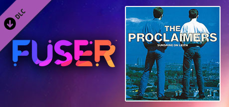 FUSER™ - The Proclaimers - "I'm Gonna Be (500 Miles)"