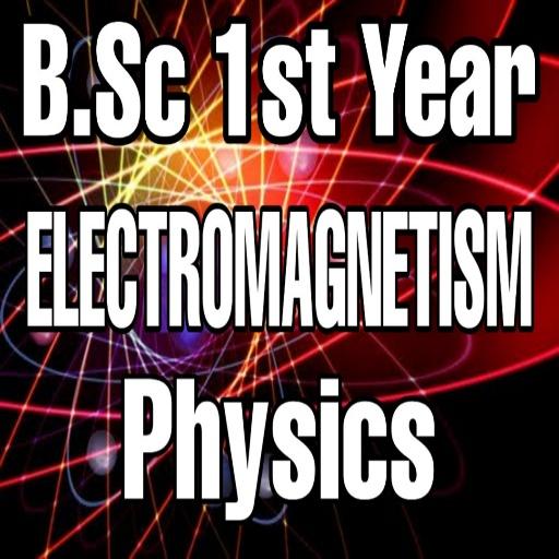 B.Sc 1st Year Electromagnetism