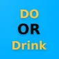 do or drink