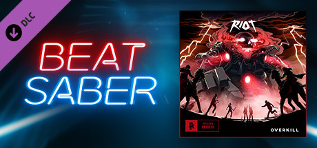 Beat Saber - RIOT - "Overkill"