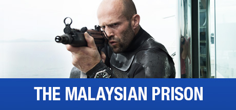 Mechanic Resurrection: The Malaysian Prison