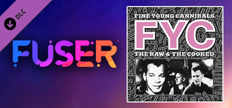 FUSER™ - Fine Young Cannibals - "She Drives Me Crazy"