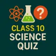 Class 10 Science Quiz