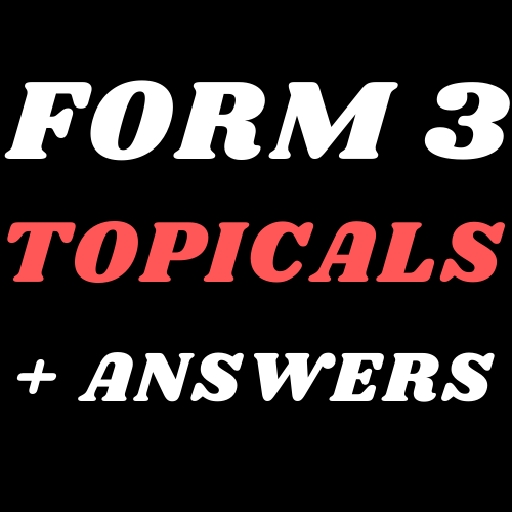 Form 3 Topical Questions